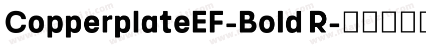 CopperplateEF-Bold R字体转换